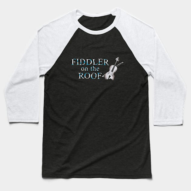 FIDDLER ON THE ROOF (a la "Phantom of the Opera) Baseball T-Shirt by jywear